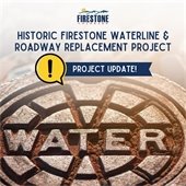 Historic Firestone Waterline Project Update
