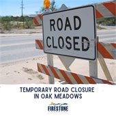 Road Closure in Oak Meadows