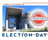 ELECTION DAY! Firestone Election Update & Reminders