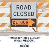 Concrete Work in Oak Meadows. Temporary Road Closure & Detours.